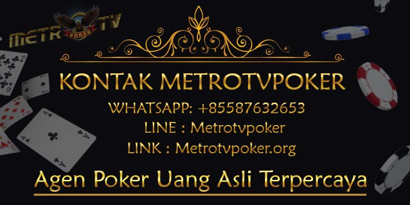 Metrotvpoker Daftar Situs Poker Online Terpercaya